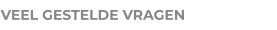 VEEL GESTELDE VRAGEN